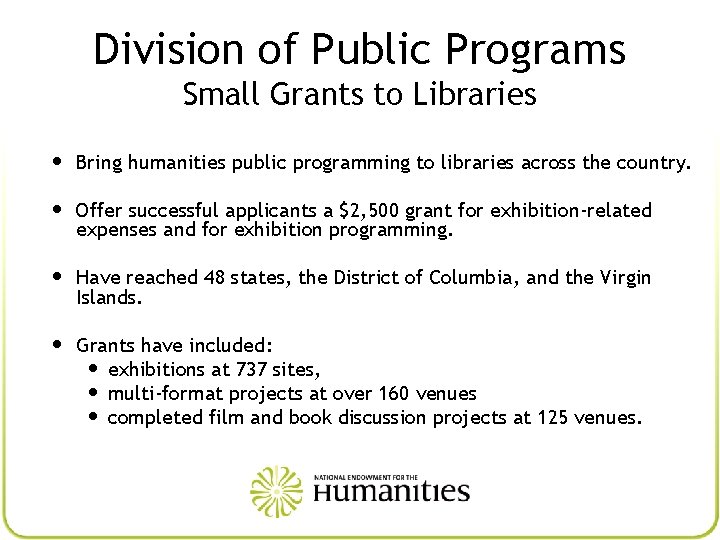 Division of Public Programs Small Grants to Libraries • Bring humanities public programming to