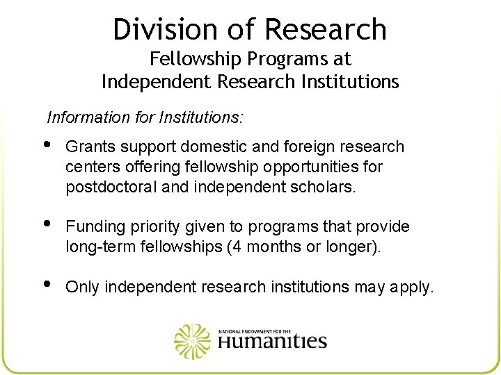 Division of Research Fellowship Programs at Independent Research Institutions Information for Institutions: • Grants