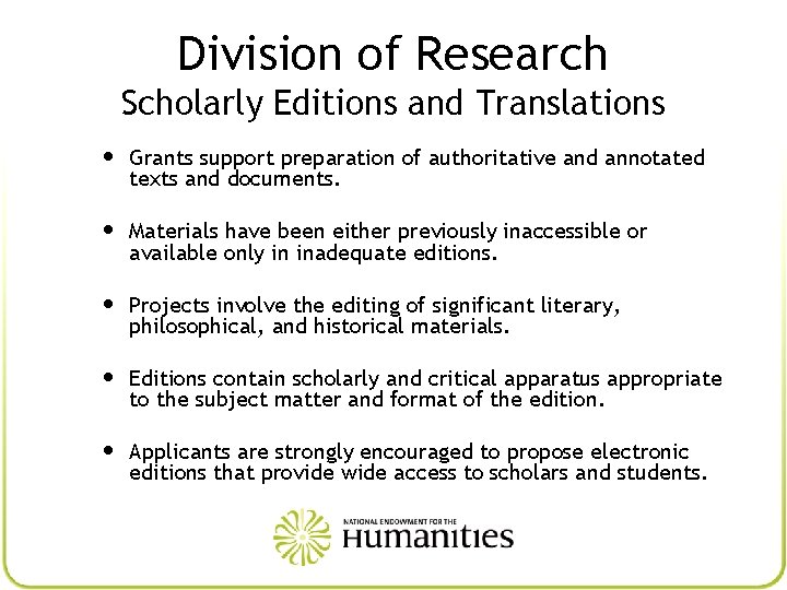 Division of Research Scholarly Editions and Translations • Grants support preparation of authoritative and