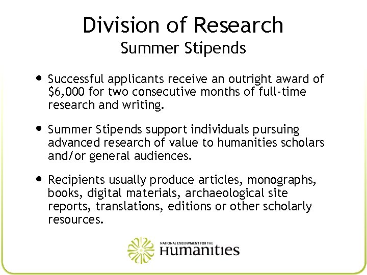 Division of Research Summer Stipends • Successful applicants receive an outright award of $6,