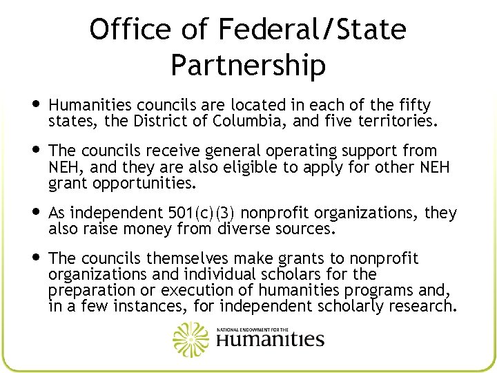Office of Federal/State Partnership • Humanities councils are located in each of the fifty