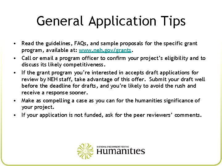 General Application Tips • Read the guidelines, FAQs, and sample proposals for the specific