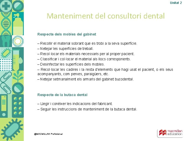 Unitat 2 Manteniment del consultori dental Respecte dels mobles del gabinet – Recollir el