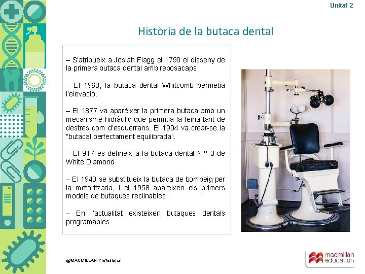 Unitat 2 Història de la butaca dental – S’atribueix a Josiah Flagg el 1790