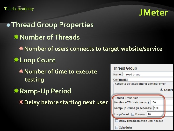 JMeter Thread Group Properties Number of Threads Number of users connects to target website/service