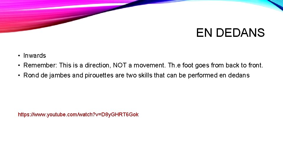 EN DEDANS • Inwards • Remember: This is a direction, NOT a movement. Th.