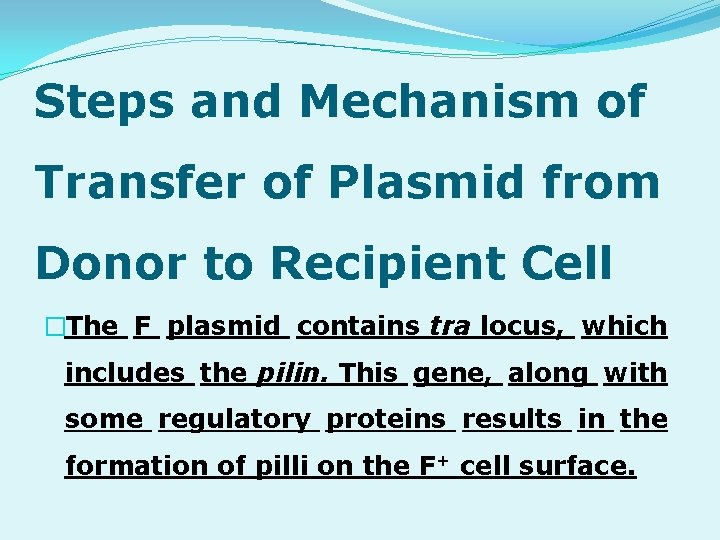 Steps and Mechanism of Transfer of Plasmid from Donor to Recipient Cell �The F