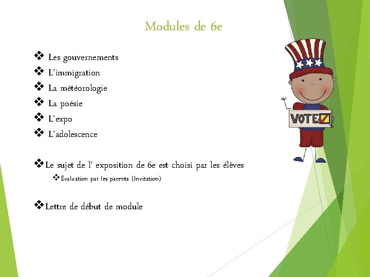 Modules de 6 e v Les gouvernements v L’immigration v La météorologie v La