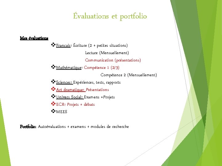 Évaluations et portfolio Mes évaluations v. Francais: Écriture (2 + petites situations) Lecture (Mensuellement)