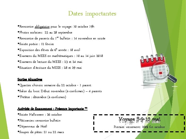 Dates importantes • Rencontre obligatoire pour le voyage: 10 octobre 19 h • Photos