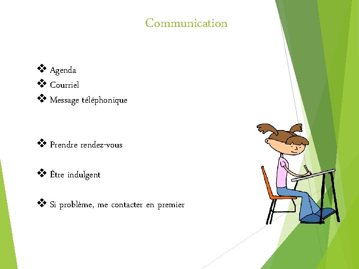 Communication v Agenda v Courriel v Message téléphonique v Prendre rendez-vous v Être indulgent