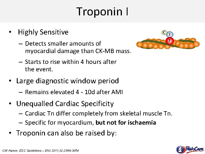 Troponin I • Highly Sensitive – Detects smaller amounts of myocardial damage than CK-MB