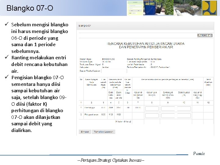 Blangko 07 -O ü Sebelum mengisi blangko ini harus mengisi blangko 06 -O di