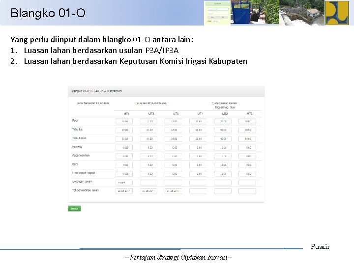 Blangko 01 -O Yang perlu diinput dalam blangko 01 -O antara lain: 1. Luasan