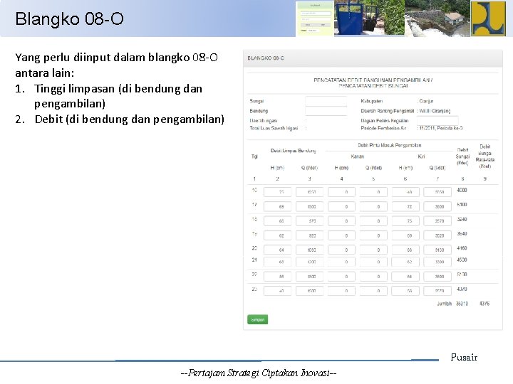 Blangko 08 -O Yang perlu diinput dalam blangko 08 -O antara lain: 1. Tinggi