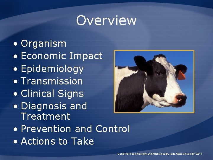Overview • Organism • Economic Impact • Epidemiology • Transmission • Clinical Signs •