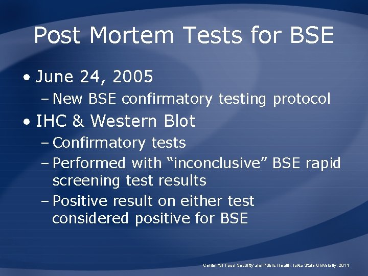 Post Mortem Tests for BSE • June 24, 2005 – New BSE confirmatory testing