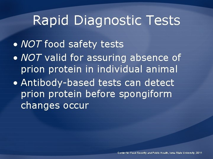 Rapid Diagnostic Tests • NOT food safety tests • NOT valid for assuring absence