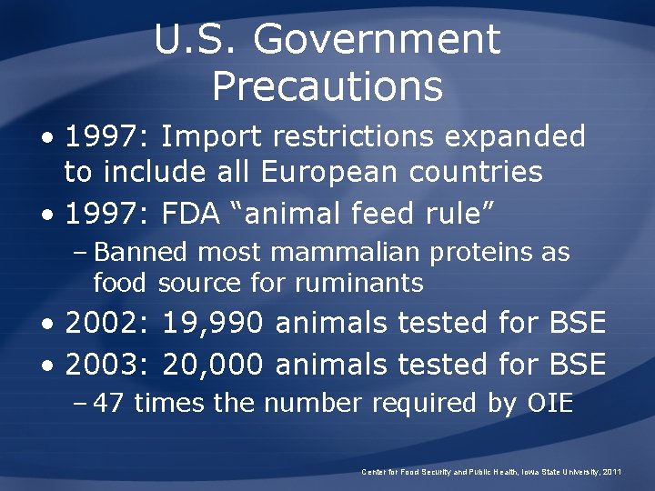 U. S. Government Precautions • 1997: Import restrictions expanded to include all European countries