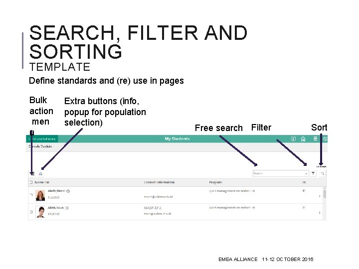 SEARCH, FILTER AND SORTING TEMPLATE Define standards and (re) use in pages Bulk action