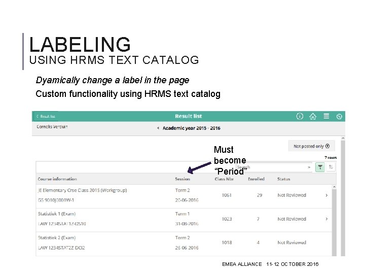 LABELING USING HRMS TEXT CATALOG Dyamically change a label in the page Custom functionality