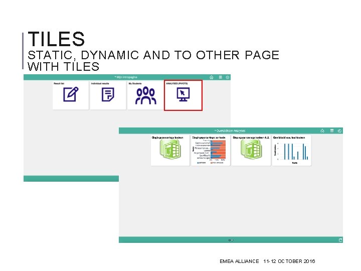 TILES STATIC, DYNAMIC AND TO OTHER PAGE WITH TILES EMEA ALLIANCE 11 -12 OCTOBER
