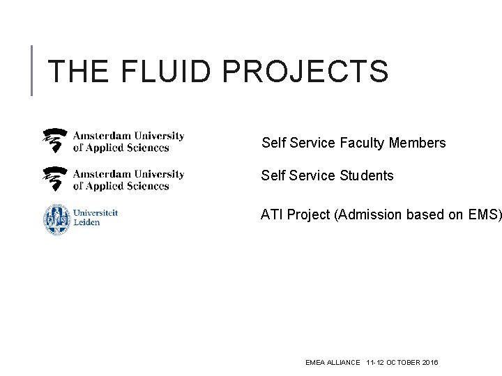 THE FLUID PROJECTS Self Service Faculty Members Self Service Students ATI Project (Admission based