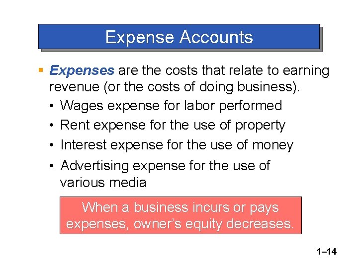 Expense Accounts § Expenses are the costs that relate to earning revenue (or the