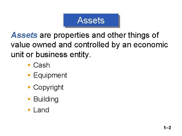 Assets are properties and other things of value owned and controlled by an economic