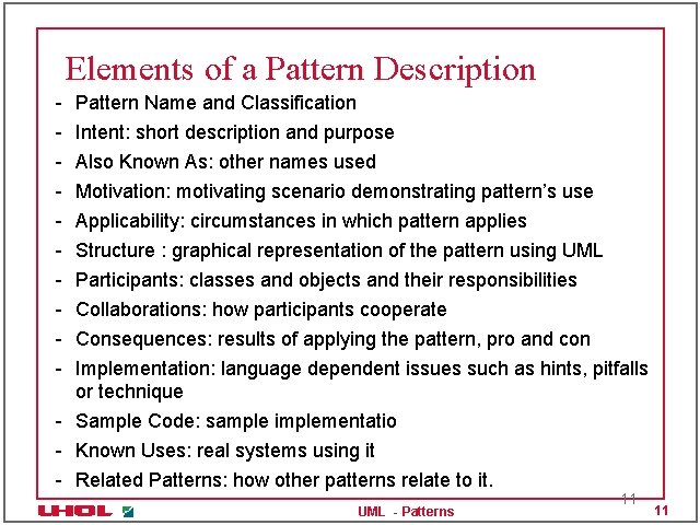 Elements of a Pattern Description - Pattern Name and Classification Intent: short description and