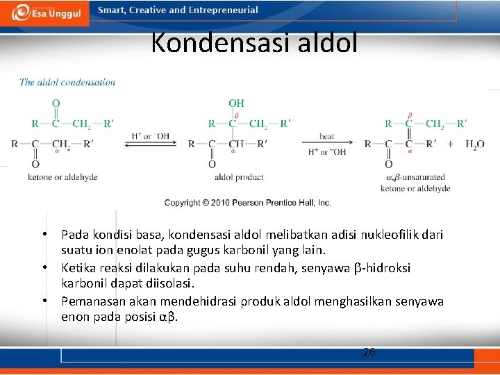 Kondensasi aldol • Pada kondisi basa, kondensasi aldol melibatkan adisi nukleofilik dari suatu ion