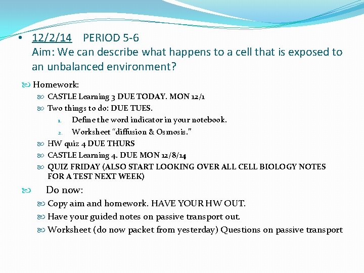  • 12/2/14 PERIOD 5 -6 Aim: We can describe what happens to a