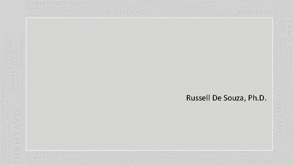 Russell De Souza, Ph. D. 