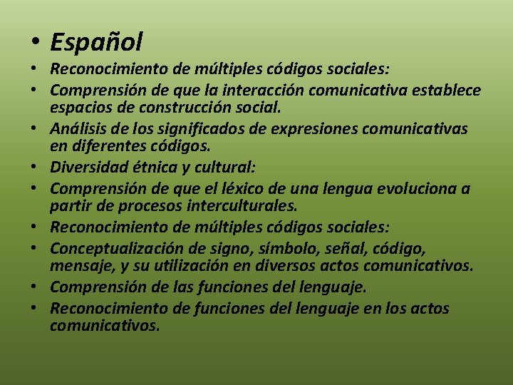  • Español • Reconocimiento de múltiples códigos sociales: • Comprensión de que la