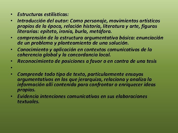  • Estructuras estilísticas: • Introducción del autor: Como personaje, movimientos artísticos propios de