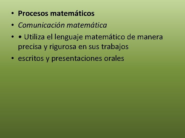  • Procesos matemáticos • Comunicación matemática • • Utiliza el lenguaje matemático de