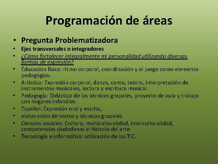 Programación de áreas • Pregunta Problematizadora • Ejes transversales o integradores • ¿Cómo fortalecer