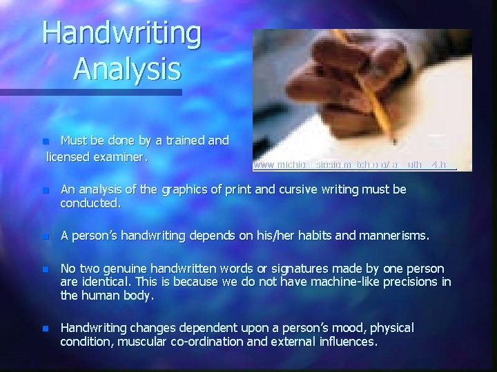 Handwriting Analysis Must be done by a trained and licensed examiner. n www. michigansipsig.