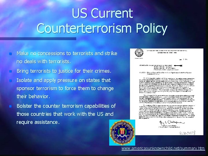 US Current Counterterrorism Policy n Make no concessions to terrorists and strike no deals