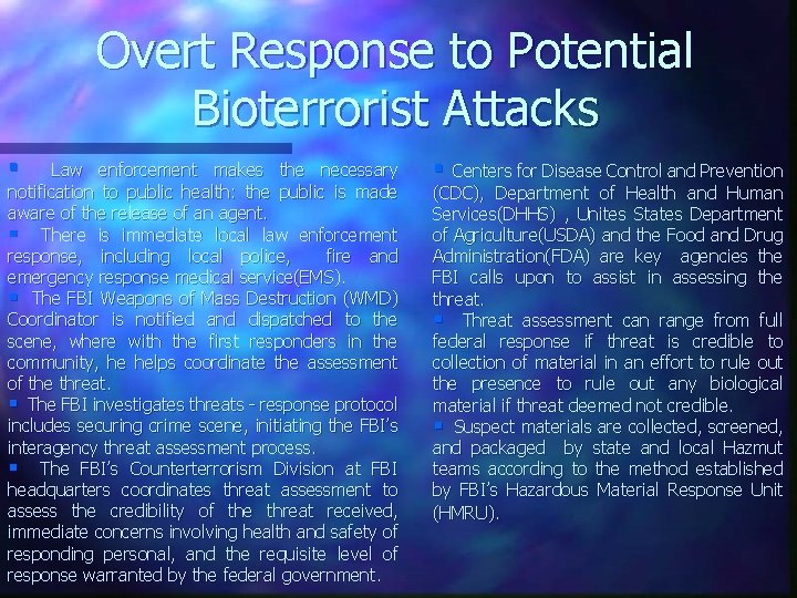 Overt Response to Potential Bioterrorist Attacks § Law enforcement makes the necessary notification to