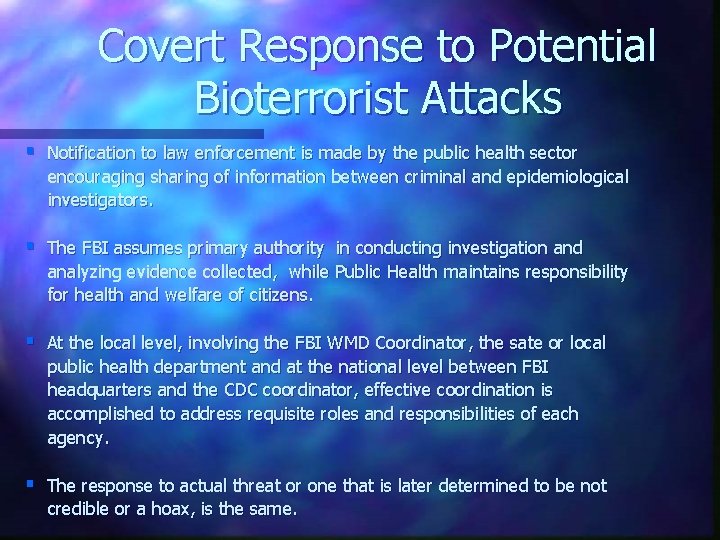 Covert Response to Potential Bioterrorist Attacks § Notification to law enforcement is made by