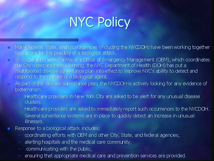 NYC Policy n n Many federal, State, and local agencies (including the NYCDOH) have