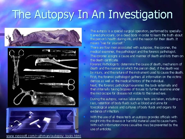 The Autopsy In An Investigation § § § www. neosoft. com/~uthman/autopsy_tools. html The autopsy