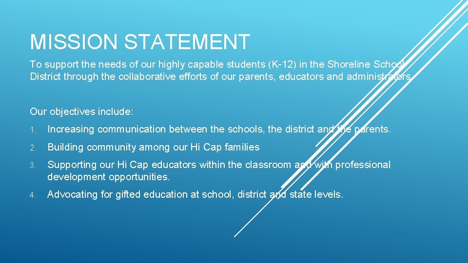 MISSION STATEMENT To support the needs of our highly capable students (K-12) in the