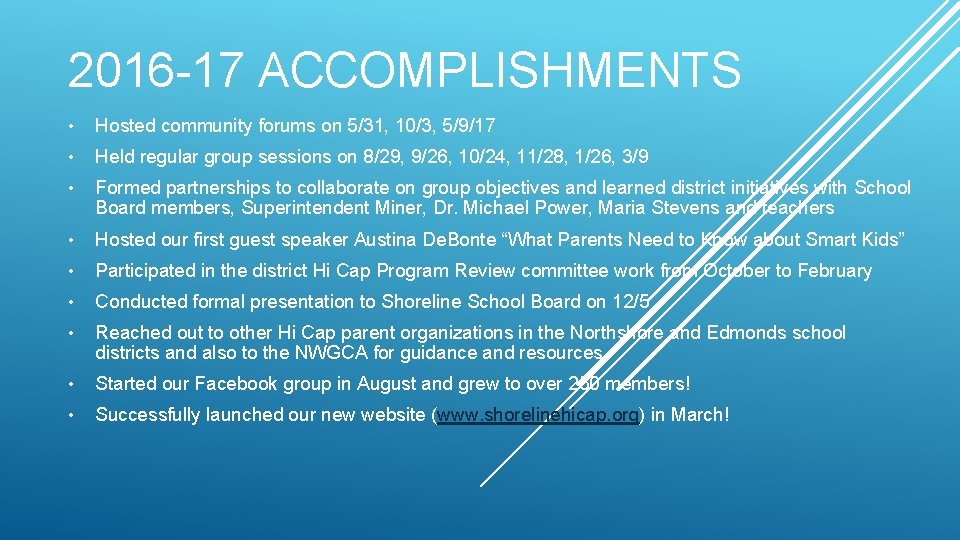 2016 -17 ACCOMPLISHMENTS • Hosted community forums on 5/31, 10/3, 5/9/17 • Held regular