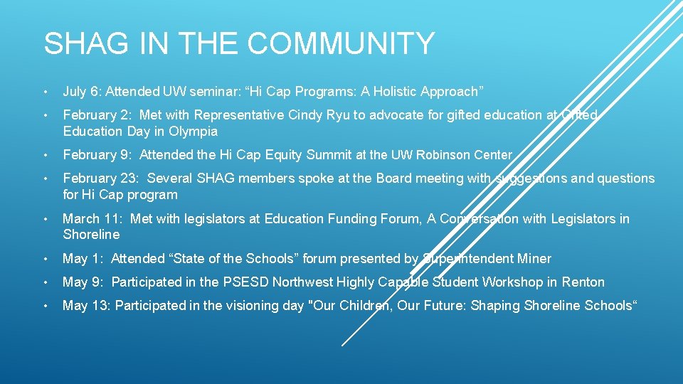 SHAG IN THE COMMUNITY • July 6: Attended UW seminar: “Hi Cap Programs: A