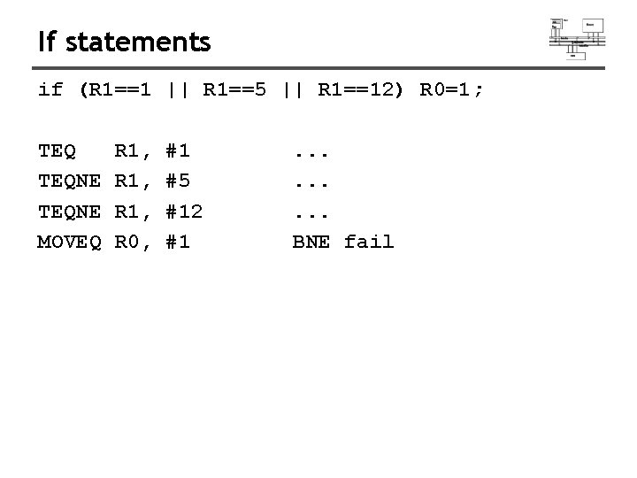 If statements if (R 1==1 || R 1==5 || R 1==12) R 0=1; TEQNE