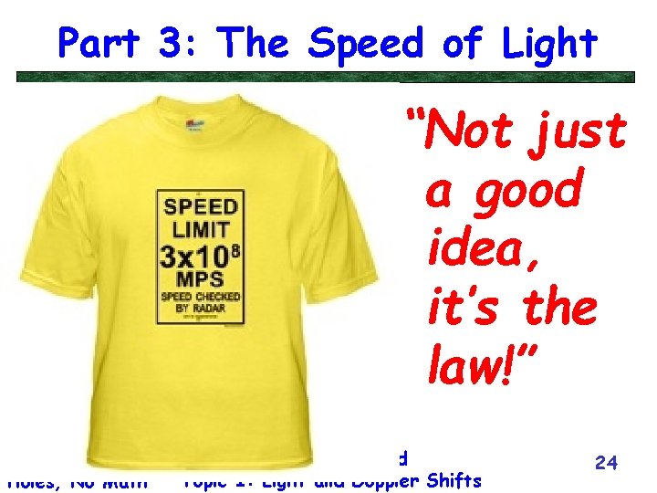 Part 3: The Speed of Light “Not just a good idea, it’s the law!”