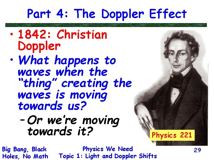 Part 4: The Doppler Effect • 1842: Christian Doppler • What happens to waves