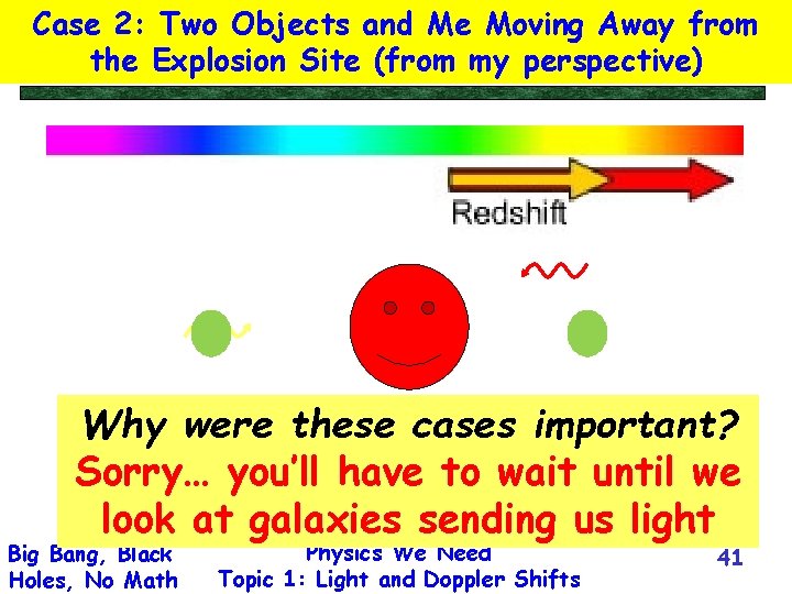 Case 2: Two Objects and Me Moving Away from the Explosion Site (from my